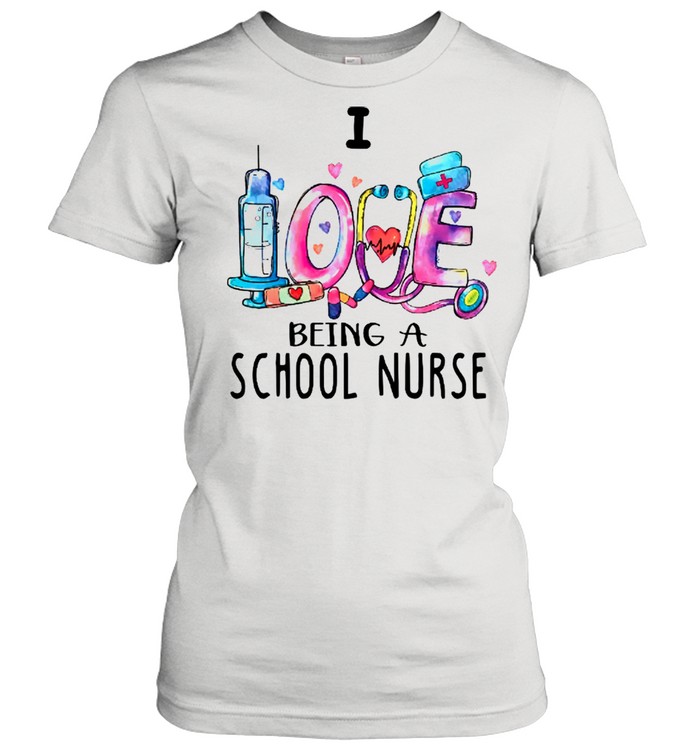 Love Being A School Nurse White shirt Classic Women's T-shirt