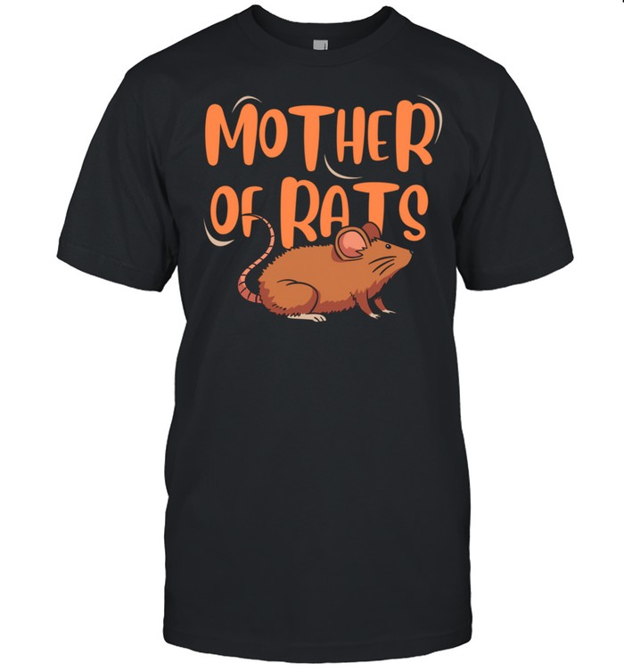 Mother Of Rats Pet Rat Shirt