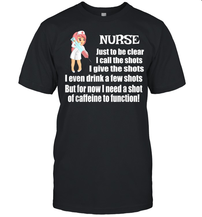Nurse Giving Vaccinations Nurse Drinking Coffee Shirt