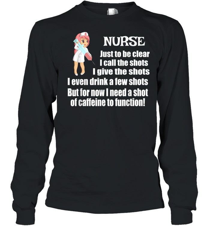 Nurse Giving Vaccinations Nurse Drinking Coffee  Long Sleeved T-shirt