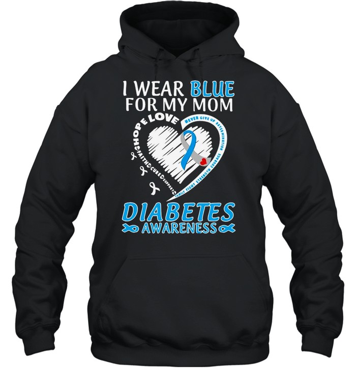 I Wear Blue For My Mom Love Diabetes Awareness shirt Unisex Hoodie