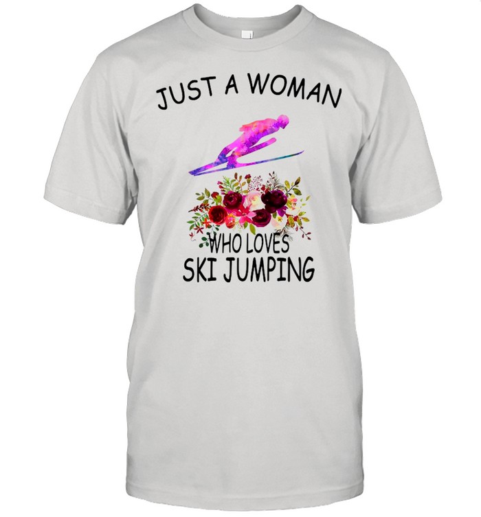 Just A Woman Who Loves Ski Jumping With Floral shirt