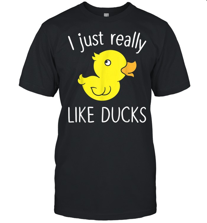 Just Like Ducks Duck shirt