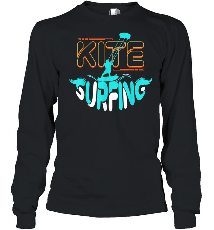 KITE Kiteboarding Kiting Kitesurfing Kitesurfing  Long Sleeved T-shirt