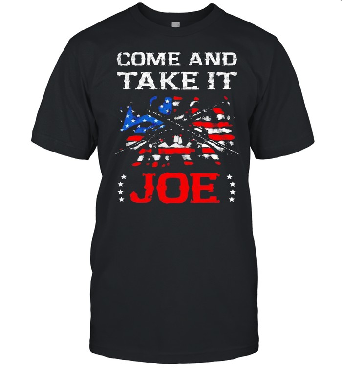 Guns Come and Take It Joe Biden American flag shirt