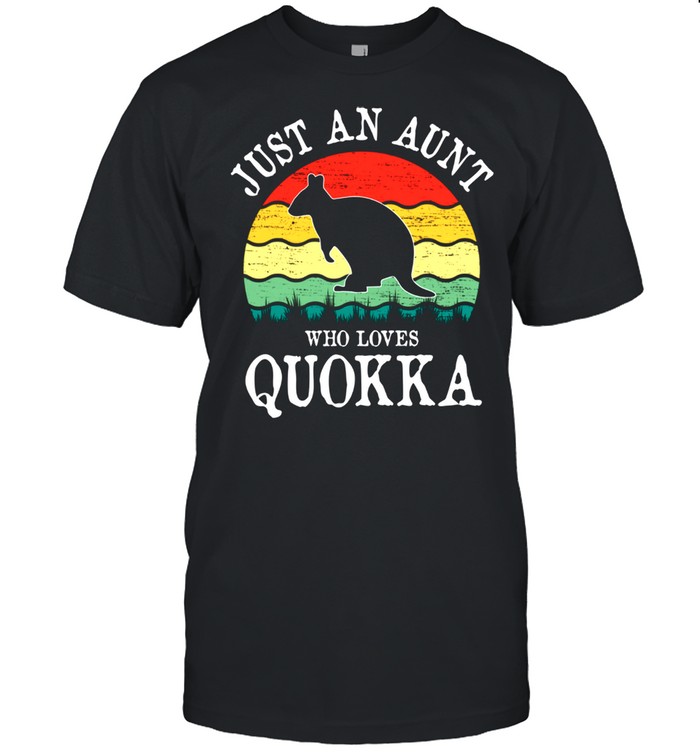 Just An Aunt Who Loves Quokka shirt