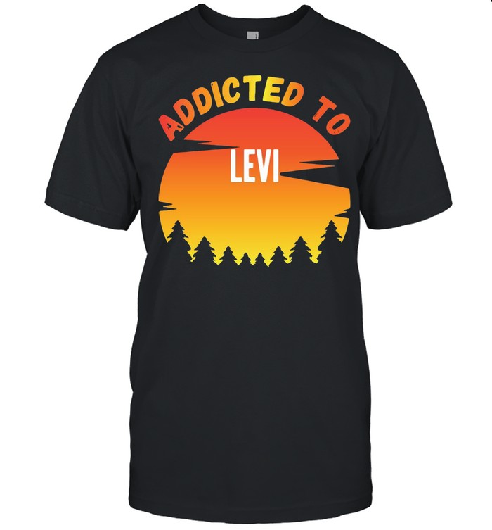 Addicted To Levi Vintage shirt