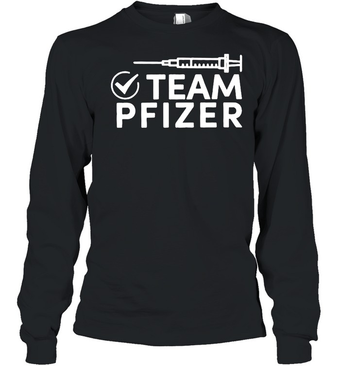 Vaccinated With Team Pfizer shirt Long Sleeved T-shirt