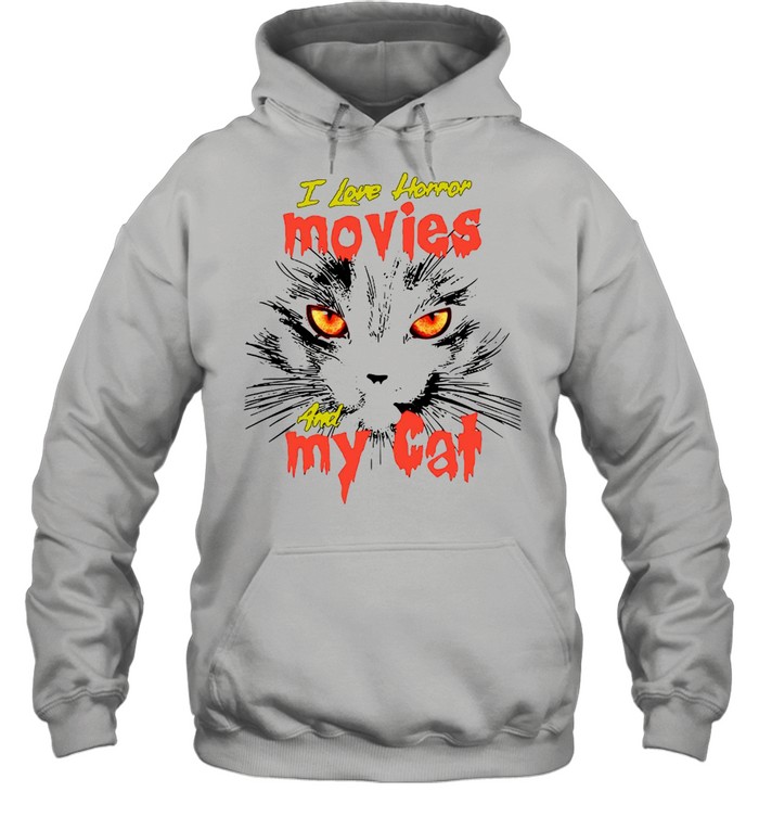 I Love Horror Movies And My Cat T-shirt Unisex Hoodie