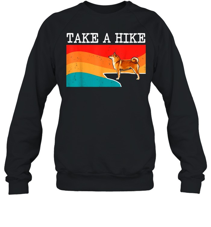 Take A Hike shirt Unisex Sweatshirt