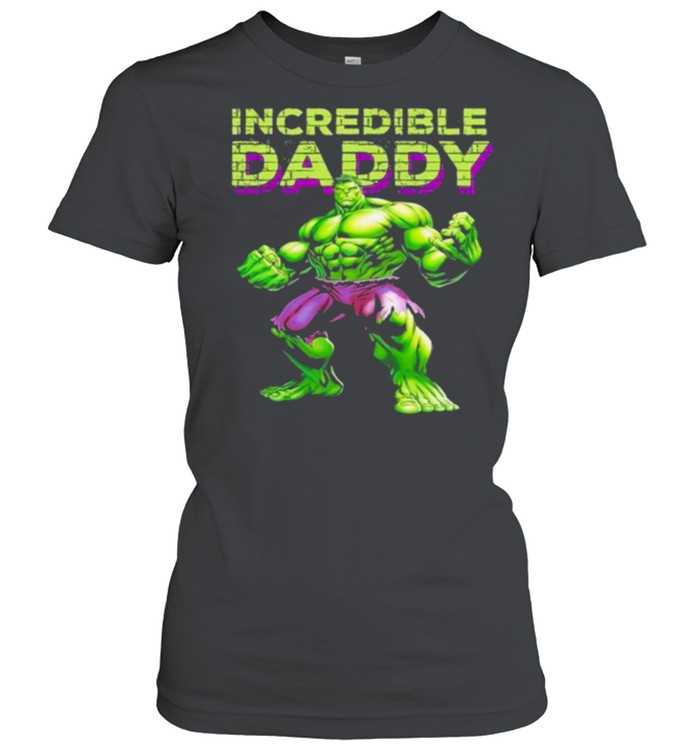 Incredible Daddy Hulk shirt Classic Women's T-shirt