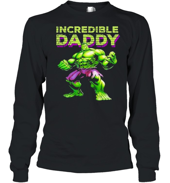 Incredible Daddy Hulk shirt Long Sleeved T-shirt