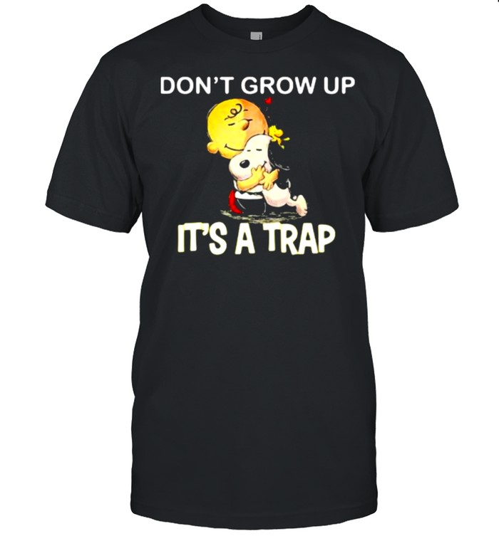 Don’t Grow Up It’s A Trap Charlie Hug Snoopy Shirt