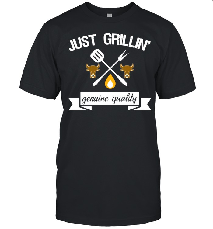 Just Grillin’ Quote BBQ Love To Grill Saying Dad Grilling shirt