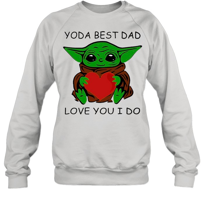 Star Wars Baby Yoda Hug Heart With Yoda Best Dad Love You I Do Happy Father S Day 21 Shirt Trend T Shirt Store Online