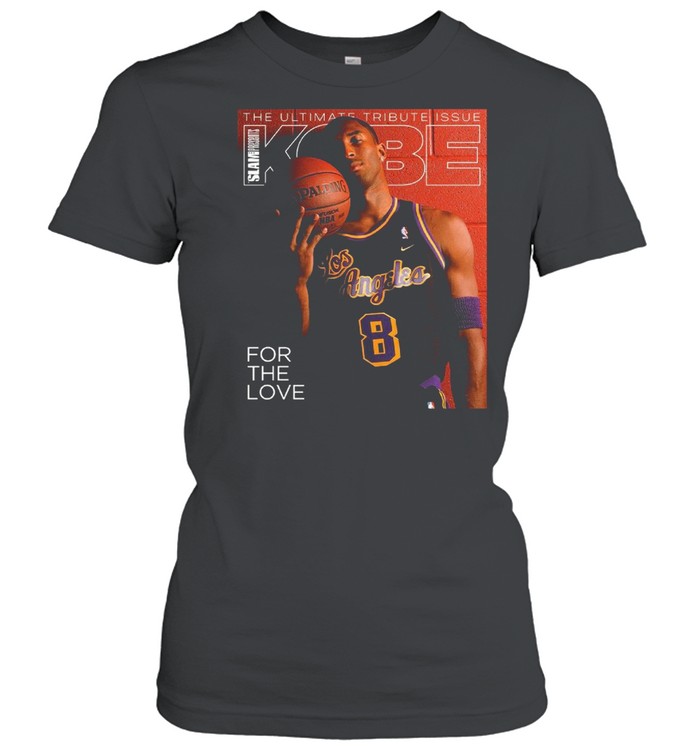 The Ultimate Tribute Issue Slam Presents Kobe for the love shirt Classic Women's T-shirt