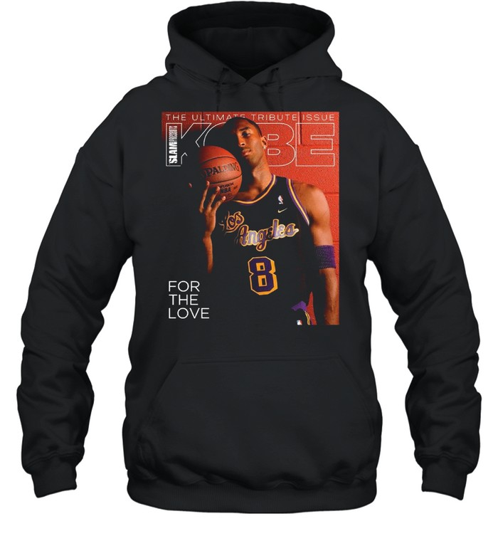 The Ultimate Tribute Issue Slam Presents Kobe for the love shirt Unisex Hoodie