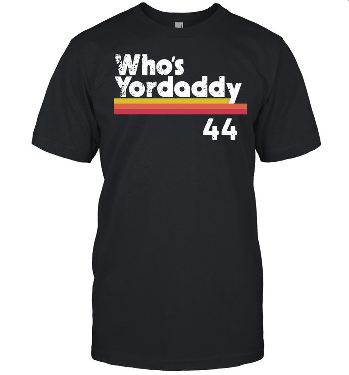 Yordan Alvarez Whos Your Daddy 44 shirt