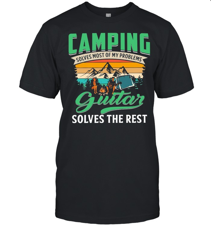 Camping Solves Most Of My Problems Guitar Solves The Rest Vintage Retro T-shirt