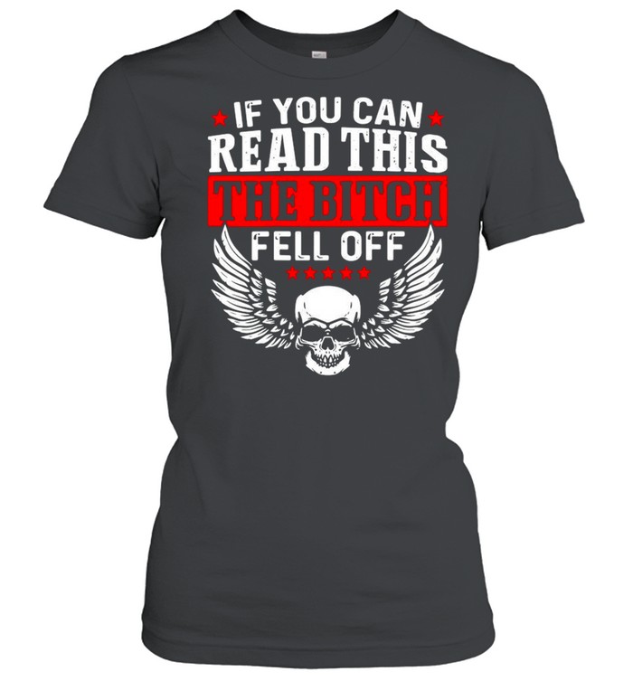 If You Can Read This The Bitch Fell Off Funny Biker Hooded Sweatshirt Hoodie