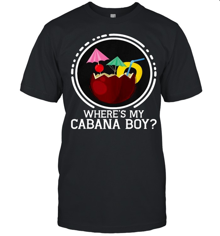 Where’s My Cabana Boy Pool Party Cruise T-shirt