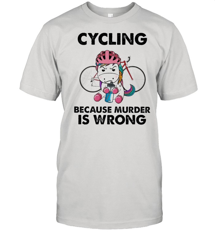 Bicycle Cycling Because Murder Is Wrong Shirt