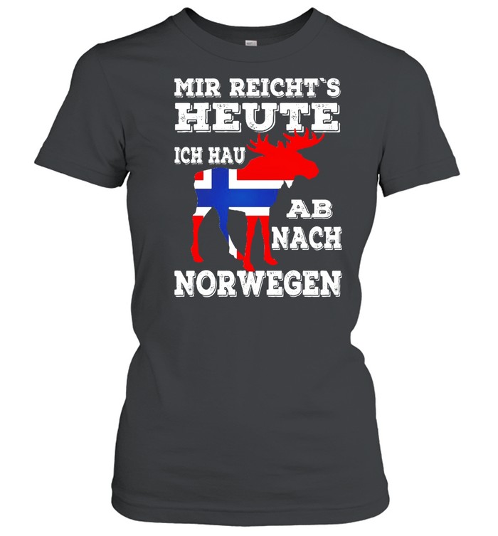 Mir Reicht’s Heute Ich Hau Ab Nach Norwegen  Classic Women's T-shirt