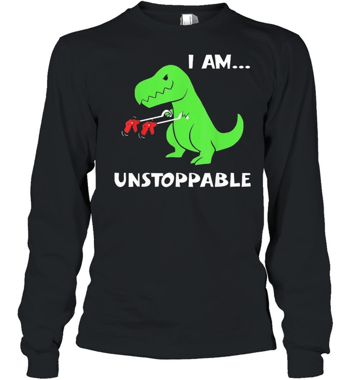 Dinosaur I am unstoppable shirt Long Sleeved T-shirt