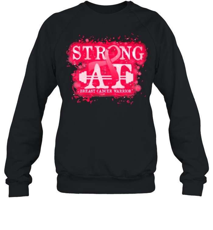Strong AT Breast Cancer Warrior  Unisex Sweatshirt