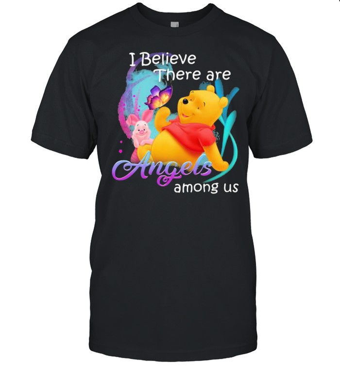 I believe there are angels among us piglet and bear pool shirt