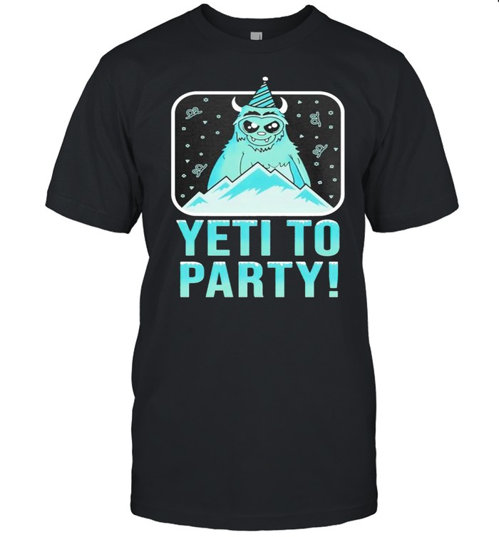 Yeti To Party shirt