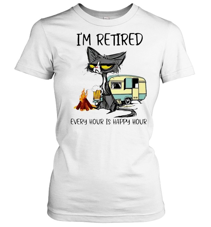 Cat I’m retired every hour is happy hour shirt Classic Women's T-shirt