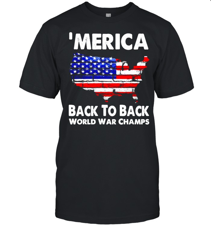 ‘Merica back to back world war champs shirt