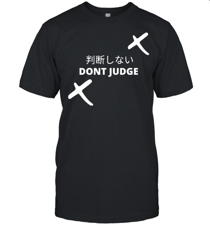 Don’t Judge Shirt
