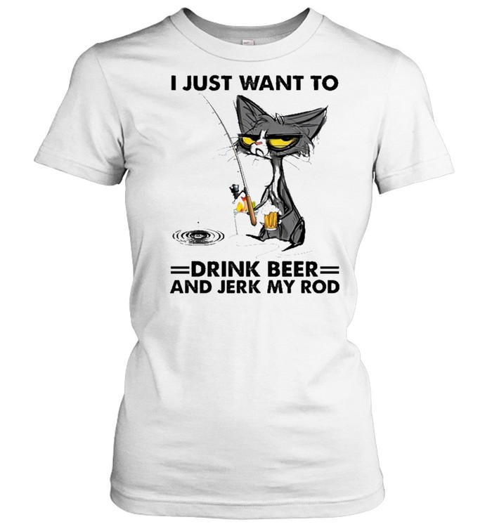 Black cat I just want to drink beer and jerk my rod shirt Classic Women's T-shirt