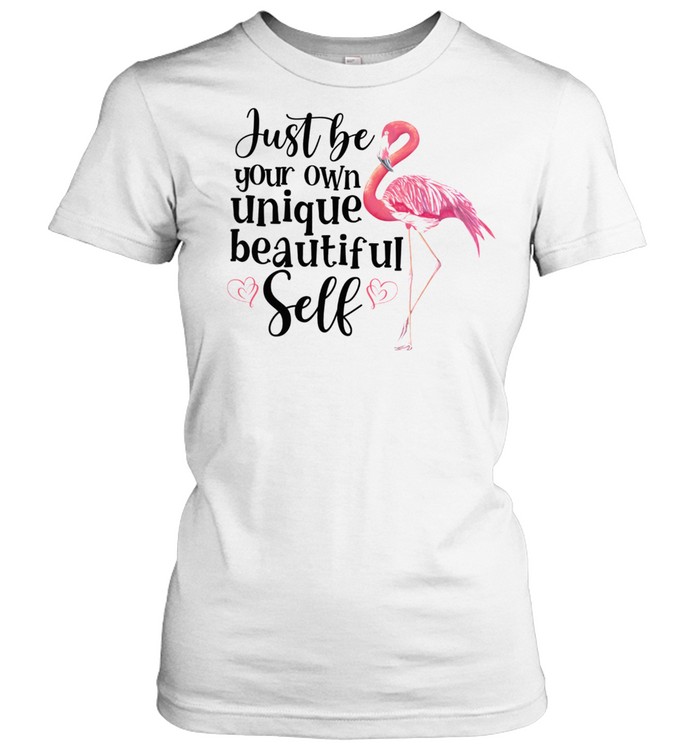 Flamingo Just Be Your Own Unique Beautiful Self shirt Classic Women's T-shirt
