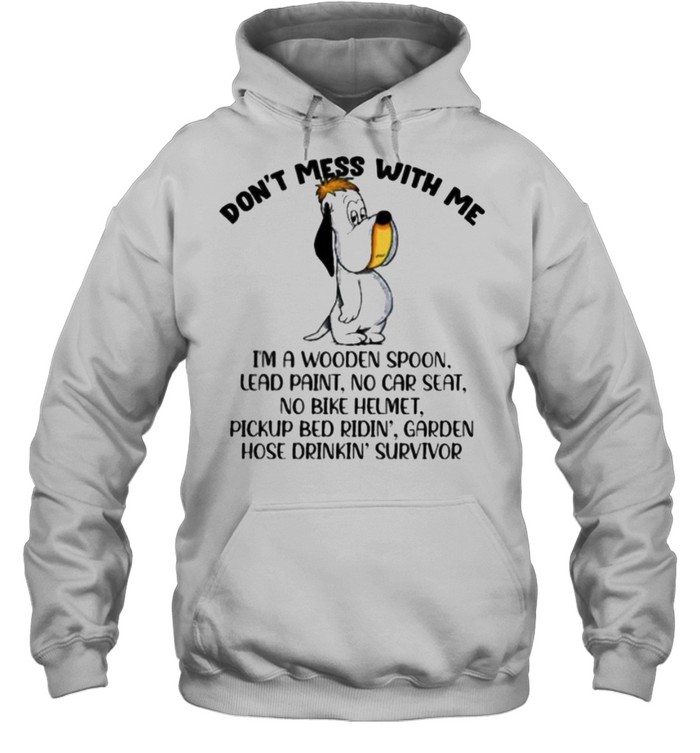 Don’t Mess With Me I’m A Wooden Spoon Lead Paint No Car Seat  Unisex Hoodie