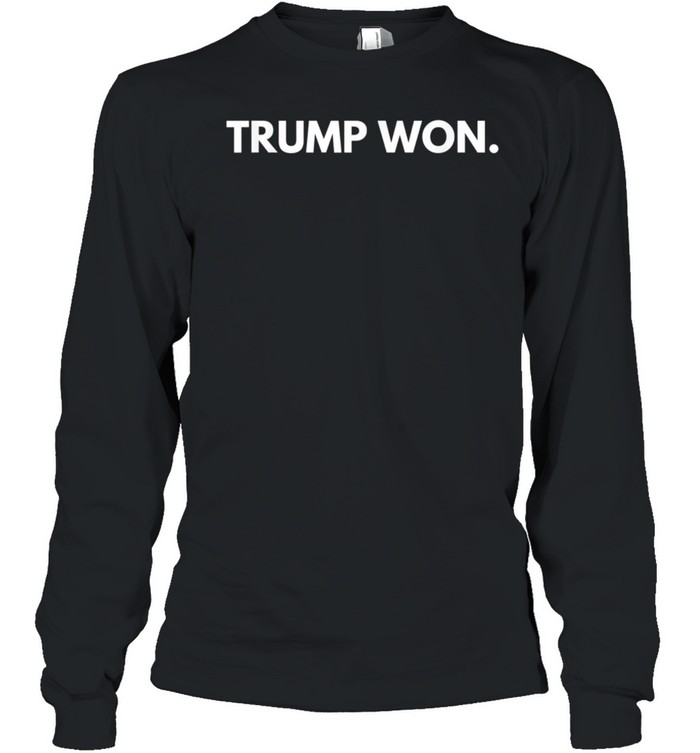 Trump Won Conservative Party Supporter shirt Long Sleeved T-shirt