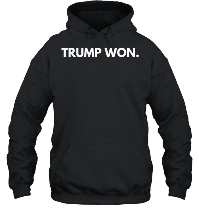 Trump Won Conservative Party Supporter shirt Unisex Hoodie