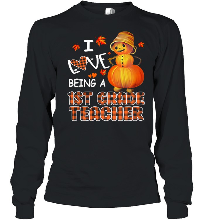 I Love Being A 1st grade Teacher Halloween shirt Long Sleeved T-shirt