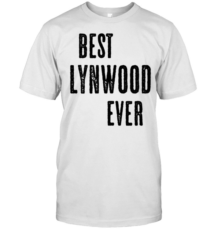 BEST LYNWOOD EVER Cute Name shirt