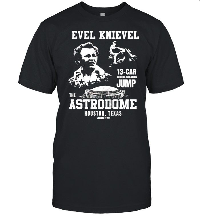 Evel Knievel the Astrodome Houston Texas shirt