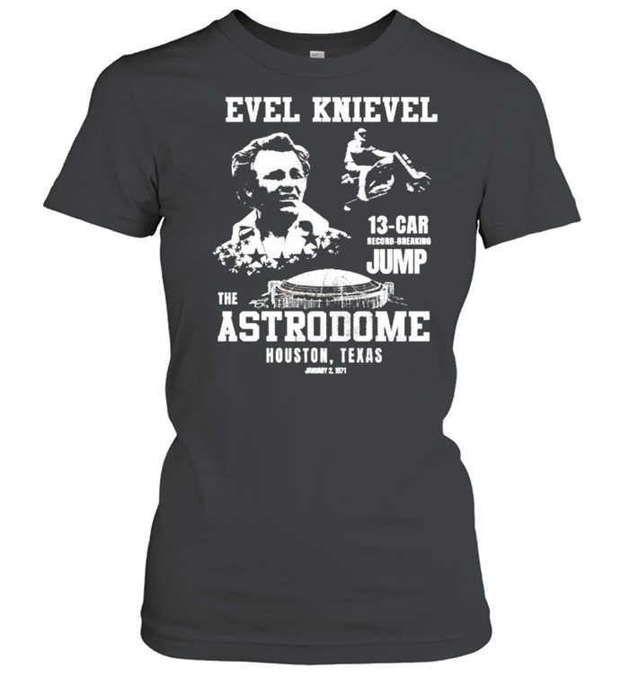 Evel Knievel the Astrodome Houston Texas shirt Classic Women's T-shirt