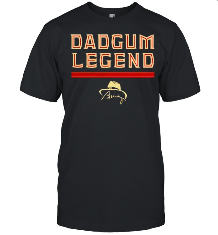 Bobby Bowden dadgum legend shirt