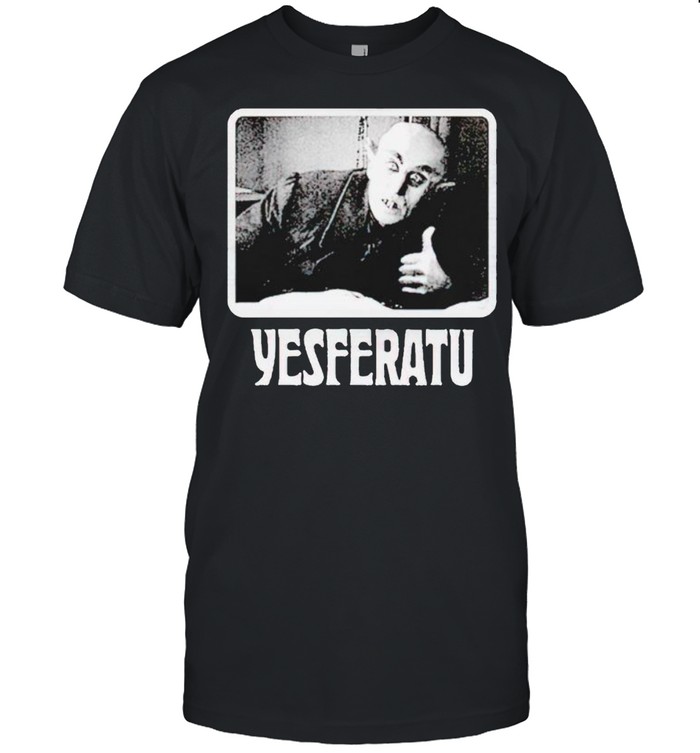 Yesferatu Graf Orlok Nosferatu shirt