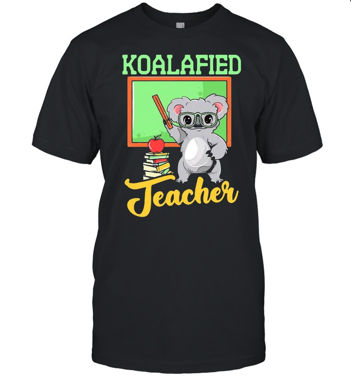 Koalafied Teacher Back To School T-shirt