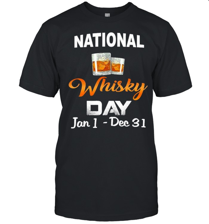 National whisky day jan 1 dec 31 shirt Trend T Shirt Store Online