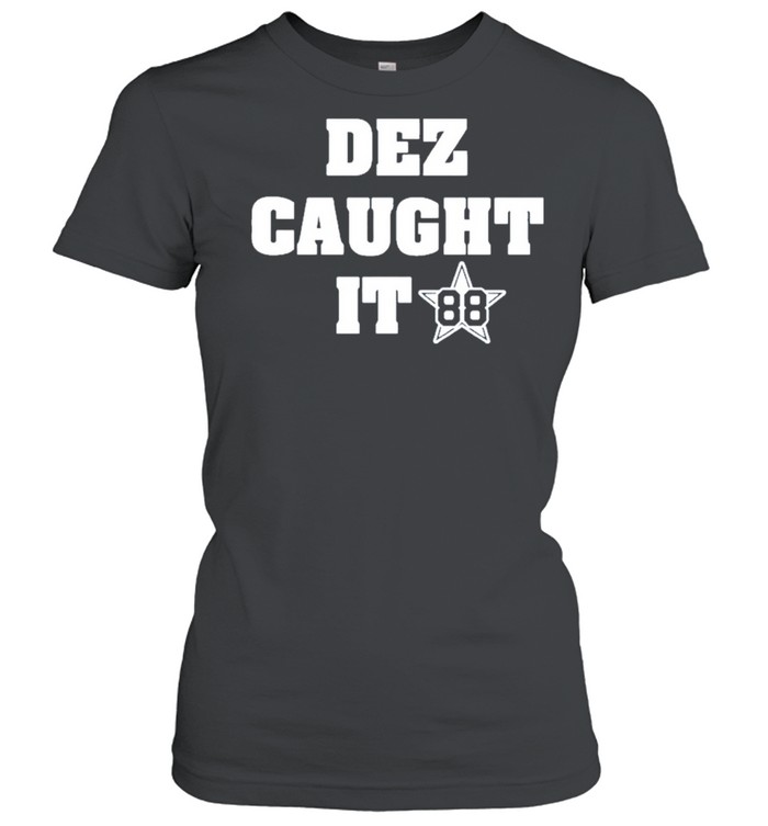 Dez caught it 88 dezBryant dez caught it 88 shirt Classic Women's T-shirt