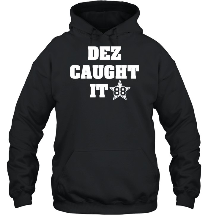 Dez caught it 88 dezBryant dez caught it 88 shirt Unisex Hoodie