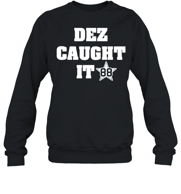 Dez caught it 88 dezBryant dez caught it 88 shirt Unisex Sweatshirt